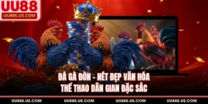 Đá Gà UU88 - Sảnh Đặt Cược Trực Tuyến Đỉnh Cao Hiện Nay