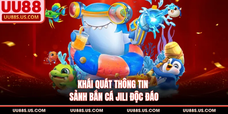 Bắn Cá JILI - Thông Tin Quan Trọng Cần Thiết Cho Bạn Bắn Cá JILI - Thông Tin Quan Trọng Cần Thiết Cho Bạn