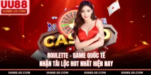 Casino UU88 - Sòng Bạc Thượng Lưu, Kiếm Thưởng Bất Ngờ