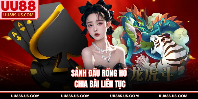 Rồng Hổ - Sảnh Đấu Đẳng Cấp Thăng Hoa Theo Thời Gian Rồng Hổ - Sảnh Đấu Đẳng Cấp Thăng Hoa Theo Thời Gian