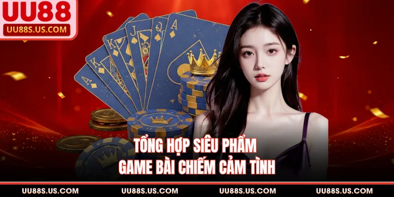 Game Bài UU88 - Siêu Phẩm Đấu Trí, Săn Thưởng Đạt Triệu Đồng